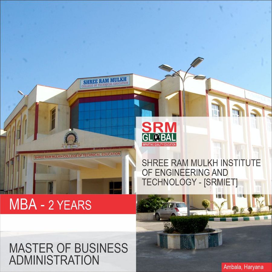 MASTER OF BUSINESS ADMINISTRATION [MBA] at Shree Ram Mulkh Institute of Engineering And Technology, Ambala